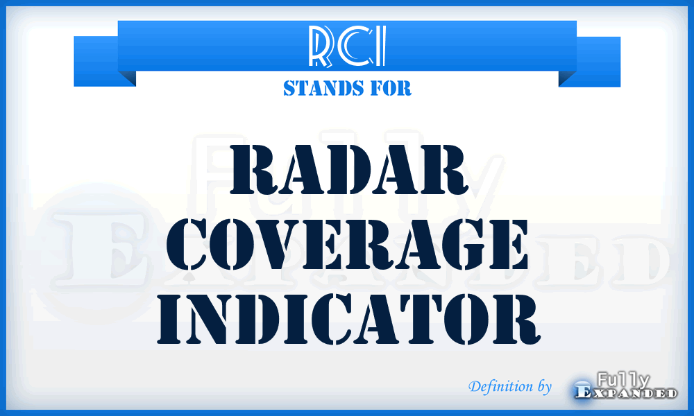 RCI - radar coverage indicator