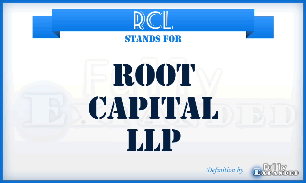 RCL - Root Capital LLP