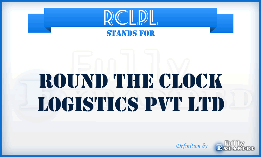 RCLPL - Round the Clock Logistics Pvt Ltd