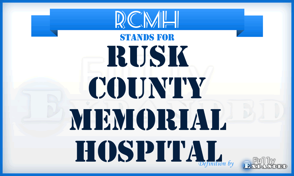 RCMH - Rusk County Memorial Hospital