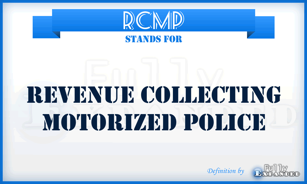 RCMP - Revenue Collecting Motorized Police