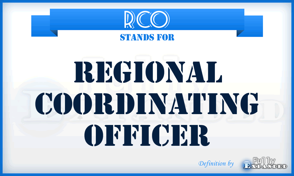 RCO - Regional Coordinating Officer