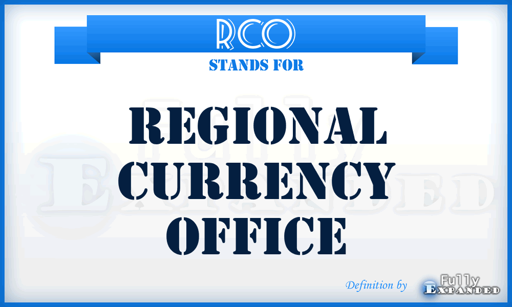 RCO - Regional Currency Office