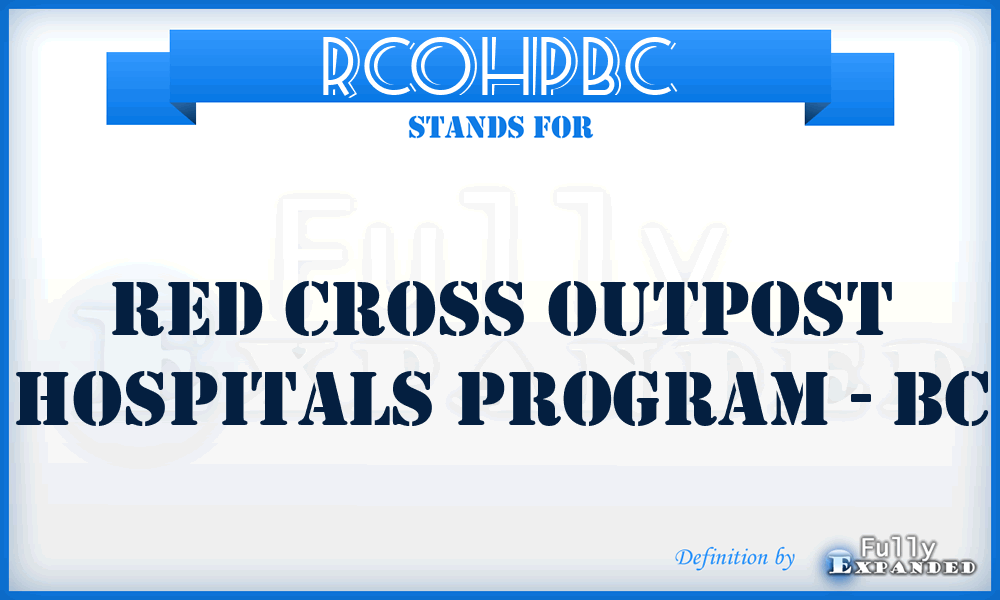 RCOHPBC - Red Cross Outpost Hospitals Program - BC