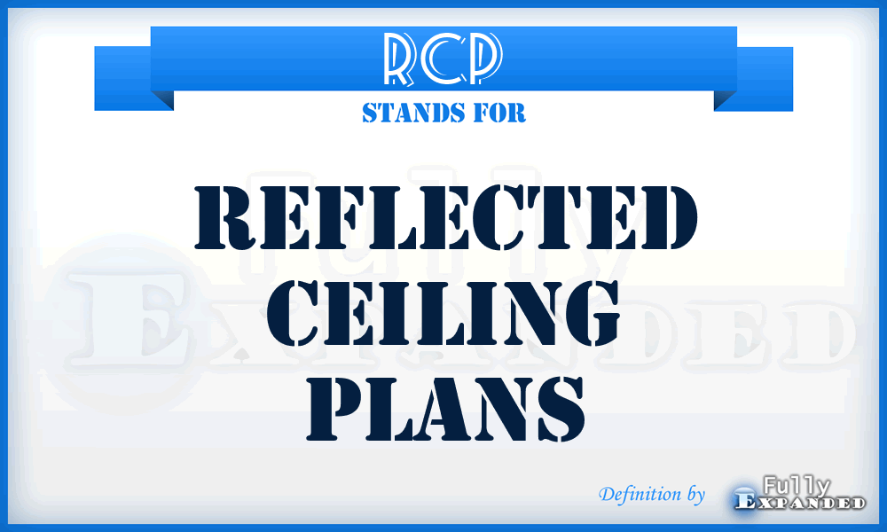 RCP - Reflected Ceiling Plans