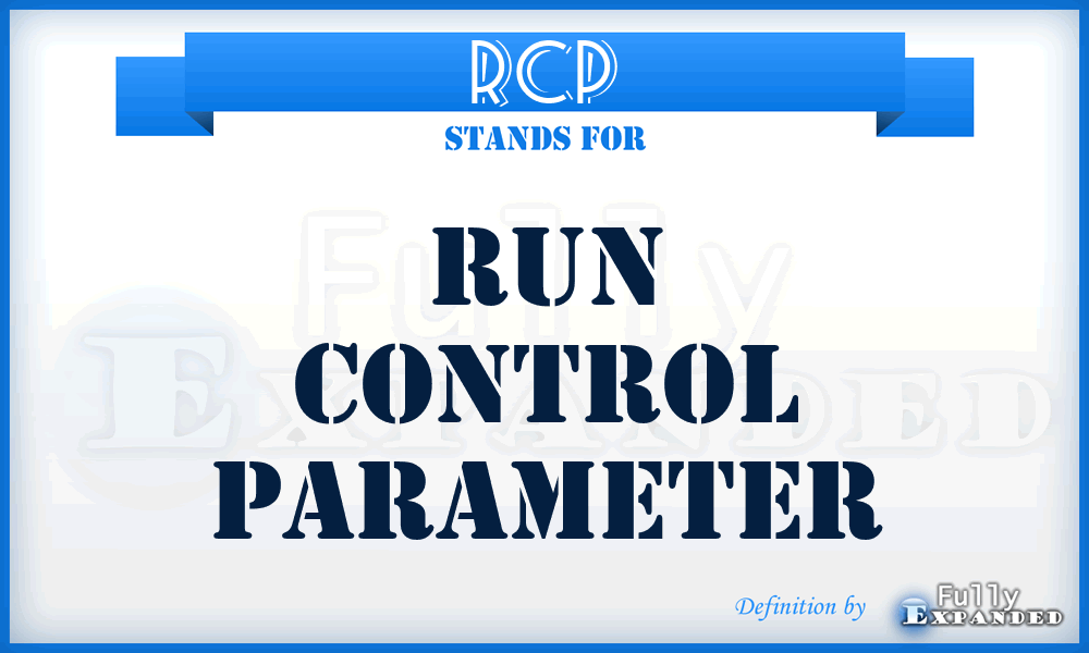 RCP - Run Control Parameter