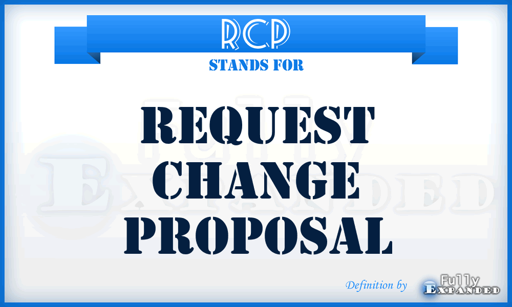 RCP - request change proposal