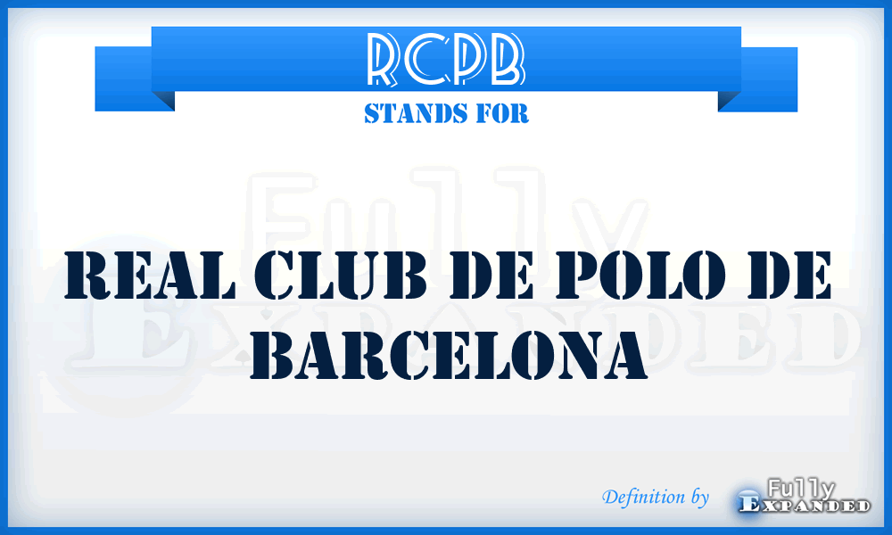 RCPB - Real Club de Polo de Barcelona