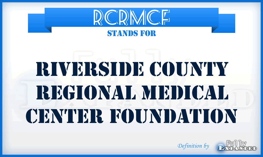 RCRMCF - Riverside County Regional Medical Center Foundation