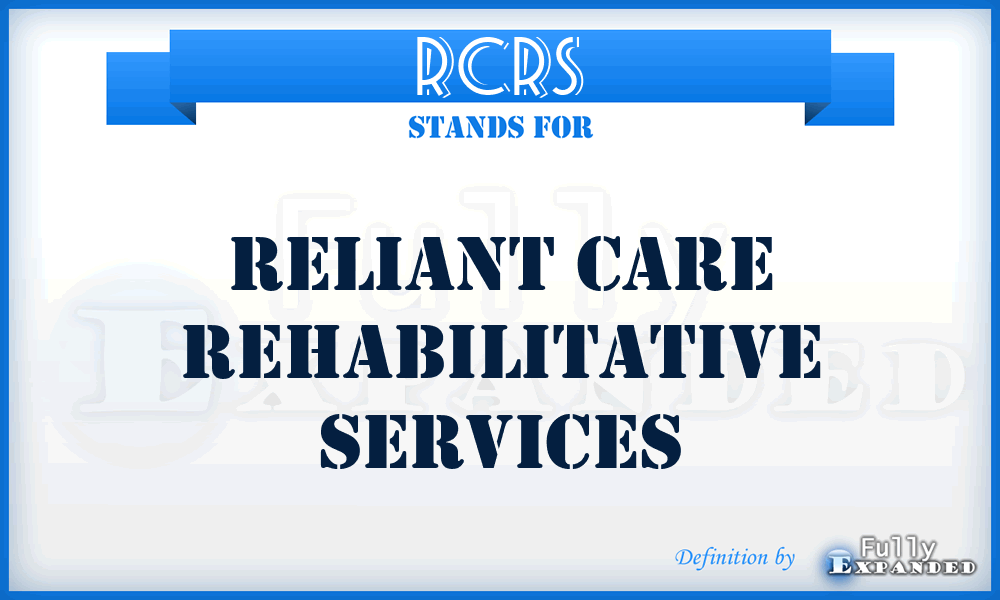 RCRS - Reliant Care Rehabilitative Services