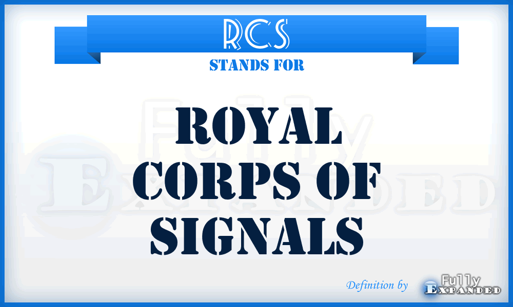 RCS - Royal Corps of Signals