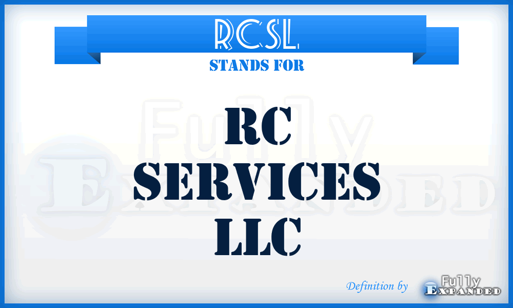 RCSL - RC Services LLC
