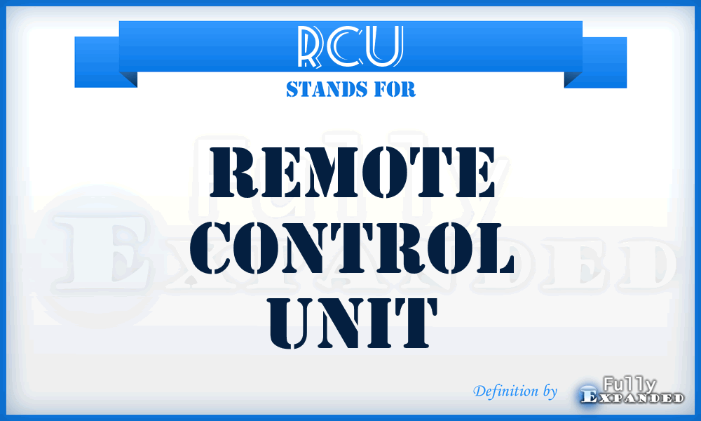RCU - Remote Control Unit