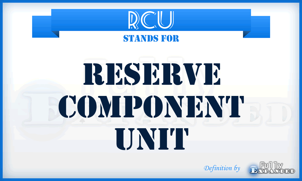 RCU - Reserve Component unit