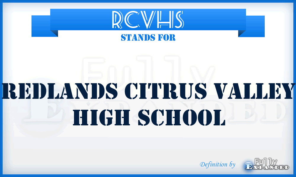 RCVHS - Redlands Citrus Valley High School