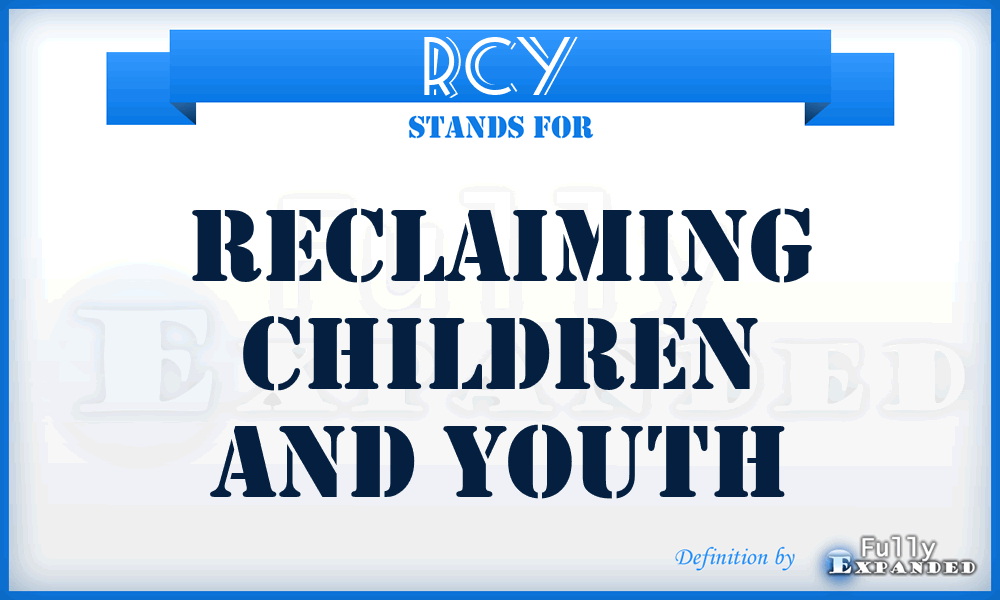 RCY - Reclaiming Children and Youth
