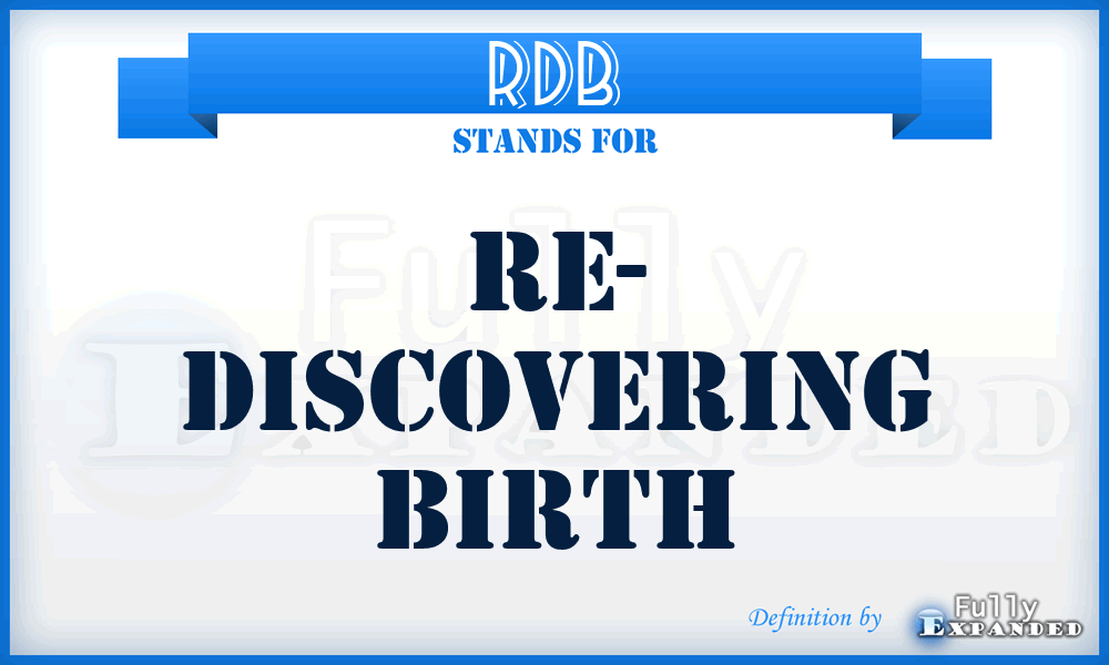 RDB - Re- Discovering Birth