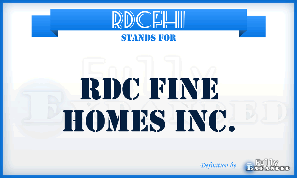 RDCFHI - RDC Fine Homes Inc.