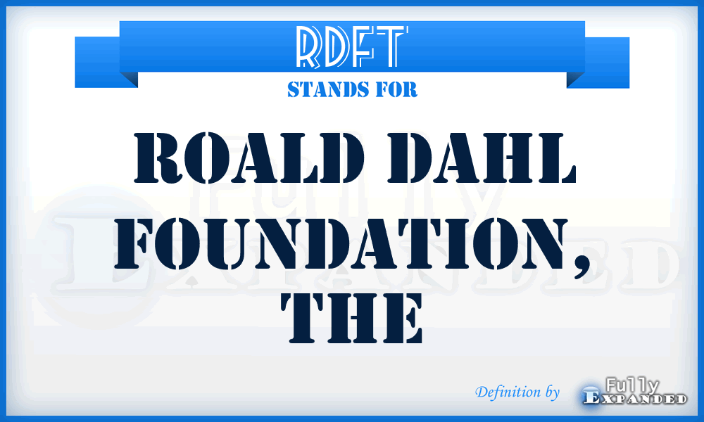 RDFT - Roald Dahl Foundation, The