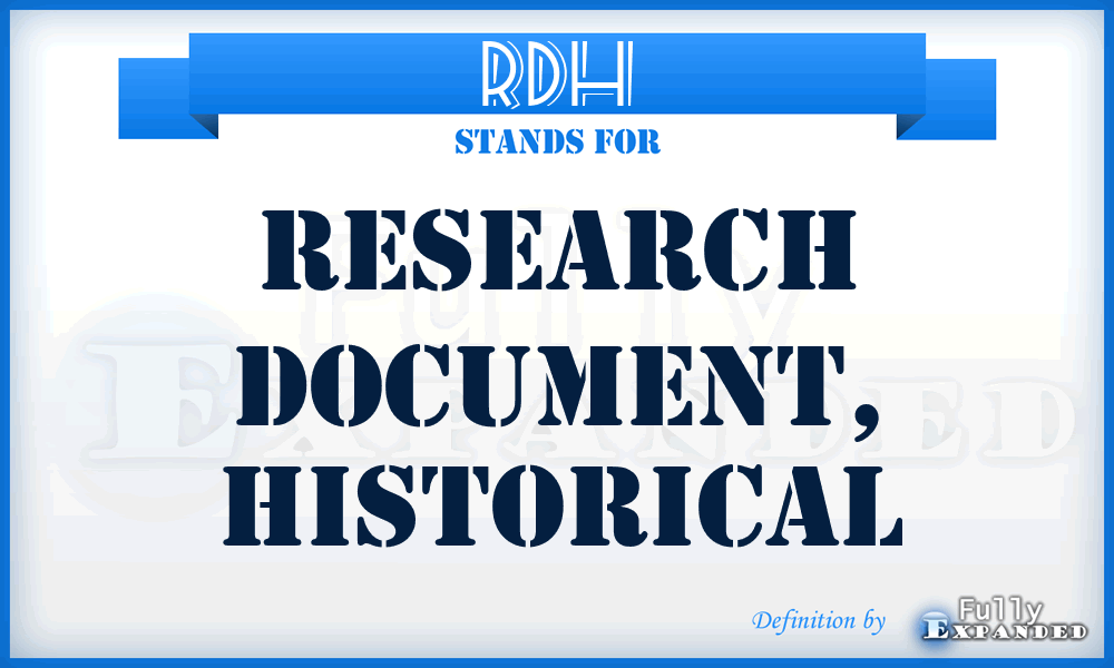 RDH - Research Document, Historical