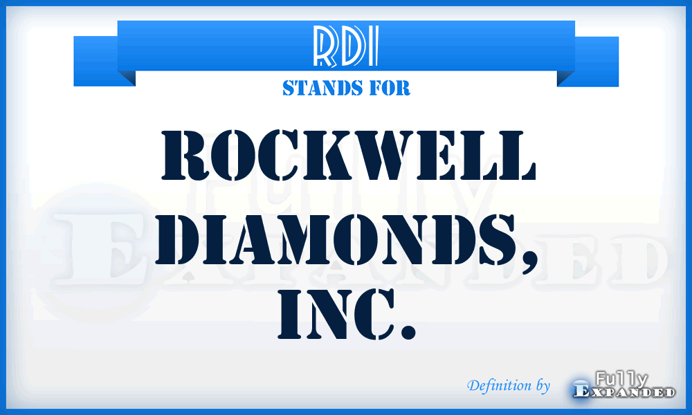 RDI - Rockwell Diamonds, Inc.