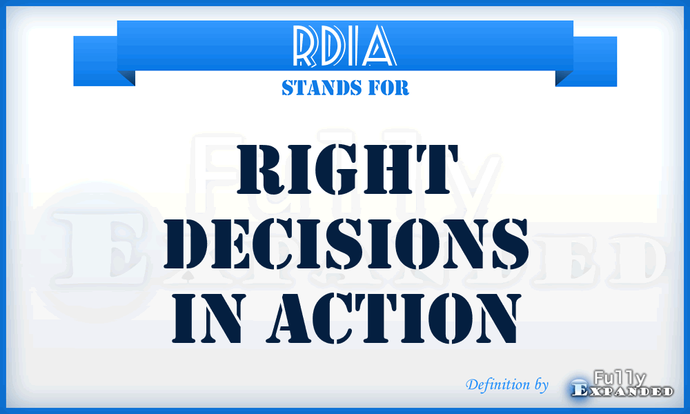 RDIA - Right Decisions in Action