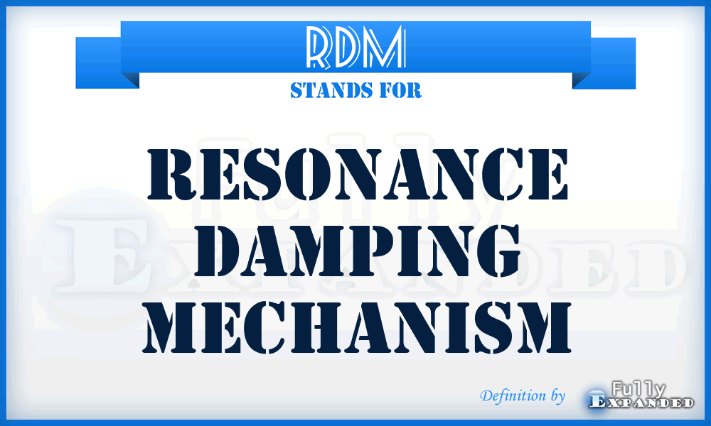 RDM - Resonance Damping Mechanism