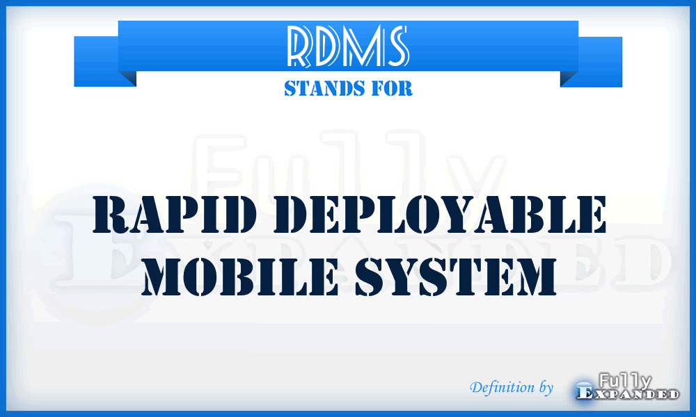 RDMS - Rapid Deployable Mobile System