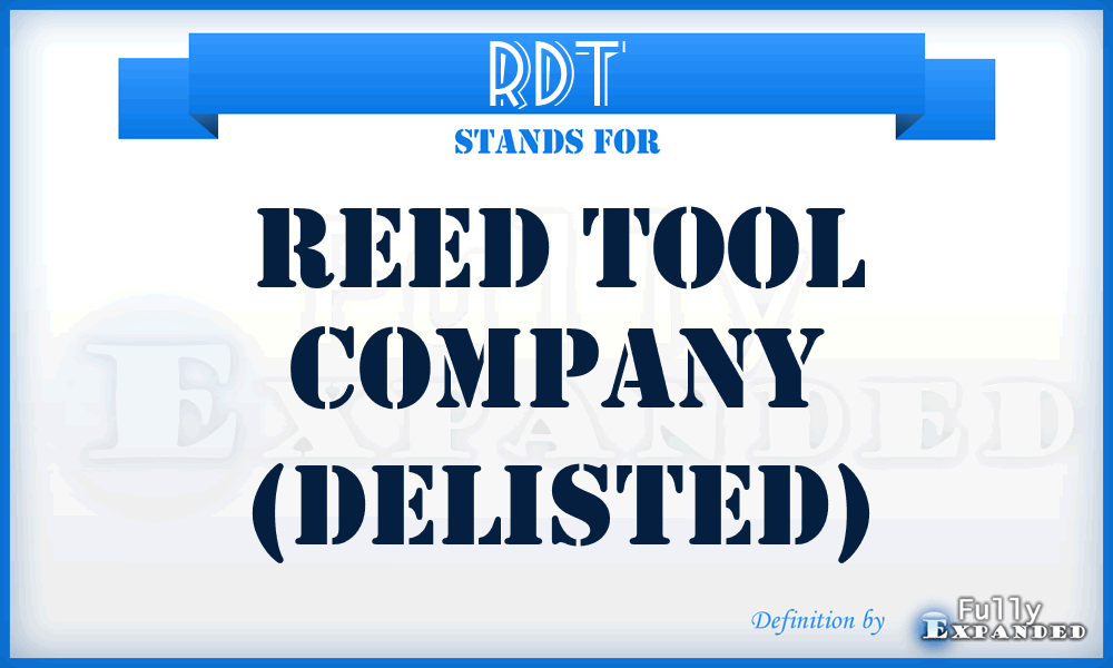 RDT - Reed Tool Company (delisted)