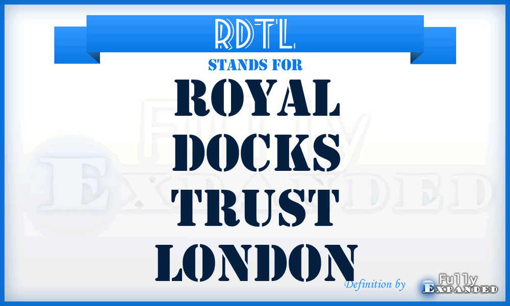 RDTL - Royal Docks Trust London