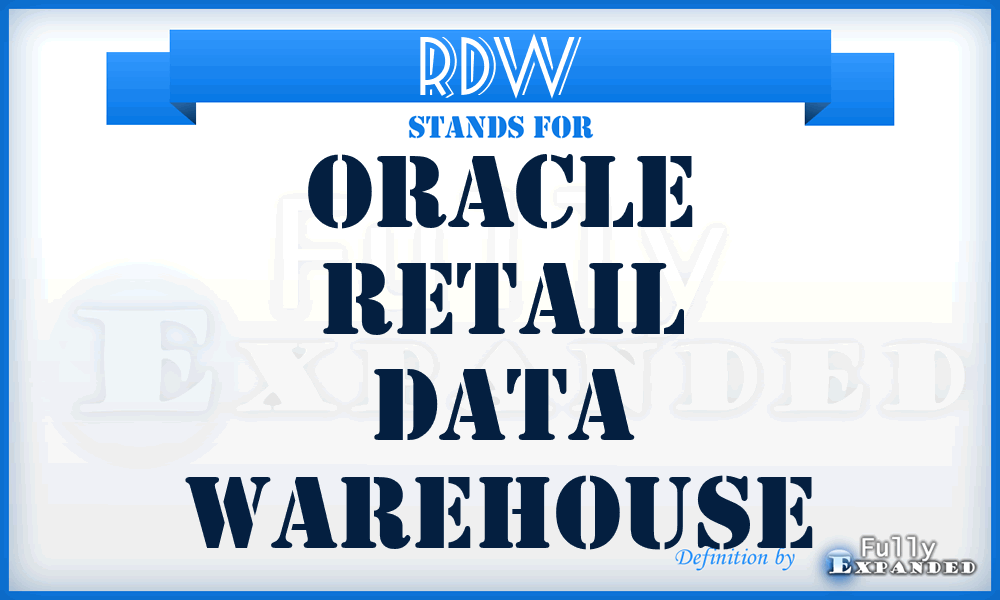 RDW - Oracle Retail Data Warehouse