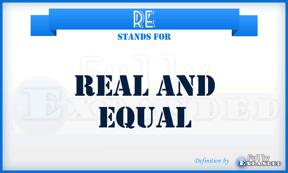 RE - Real and Equal