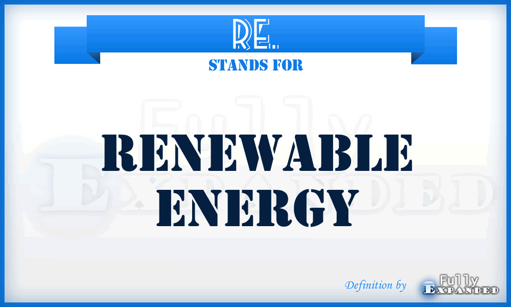 RE. - Renewable Energy