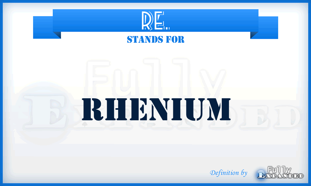 RE. - Rhenium