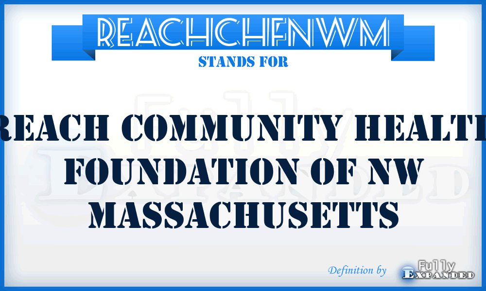 REACHCHFNWM - REACH Community Health Foundation of NW Massachusetts