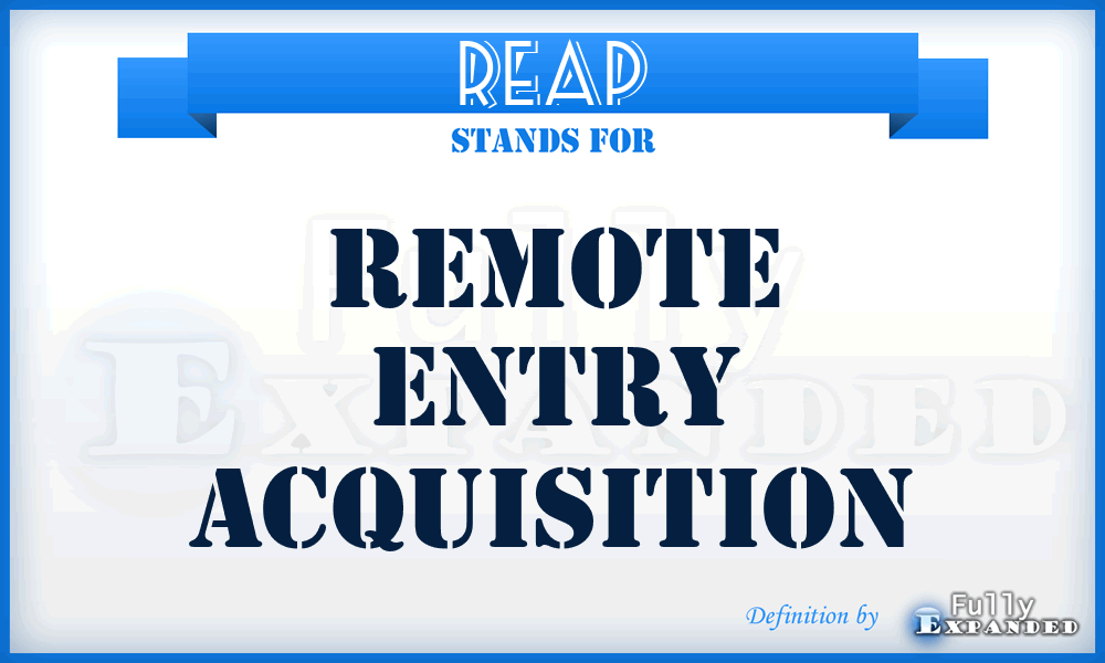 REAP - remote entry acquisition