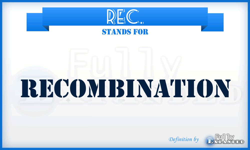 REC. - recombination