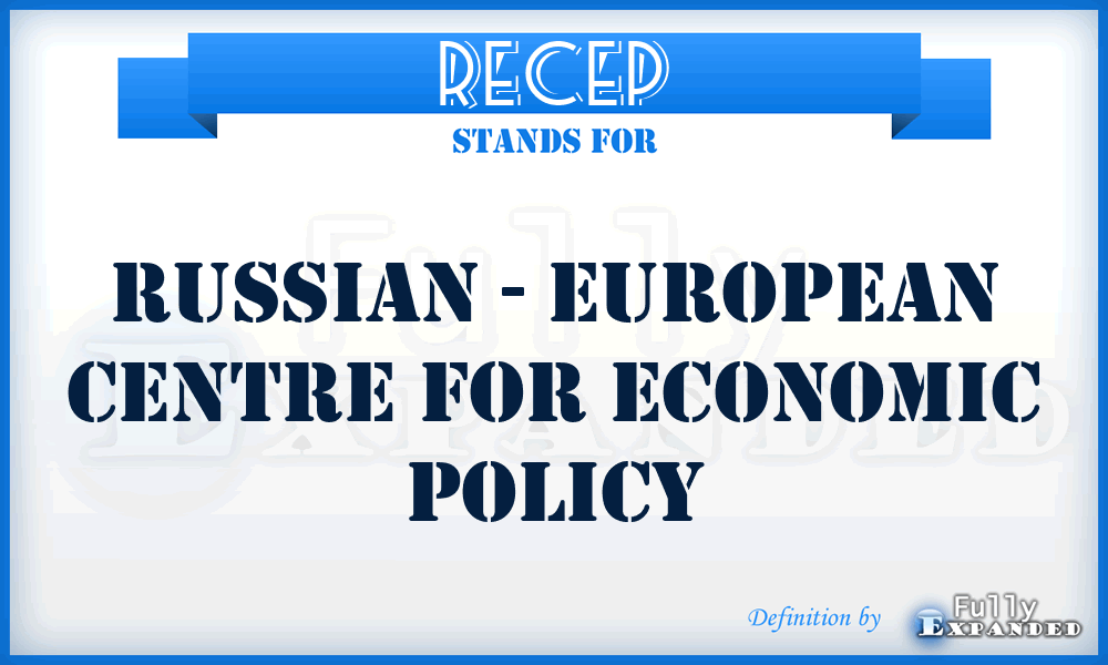 RECEP - Russian - European Centre for Economic Policy