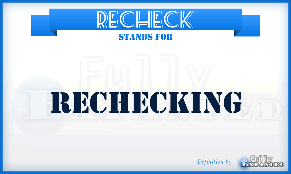 RECHECK - Rechecking
