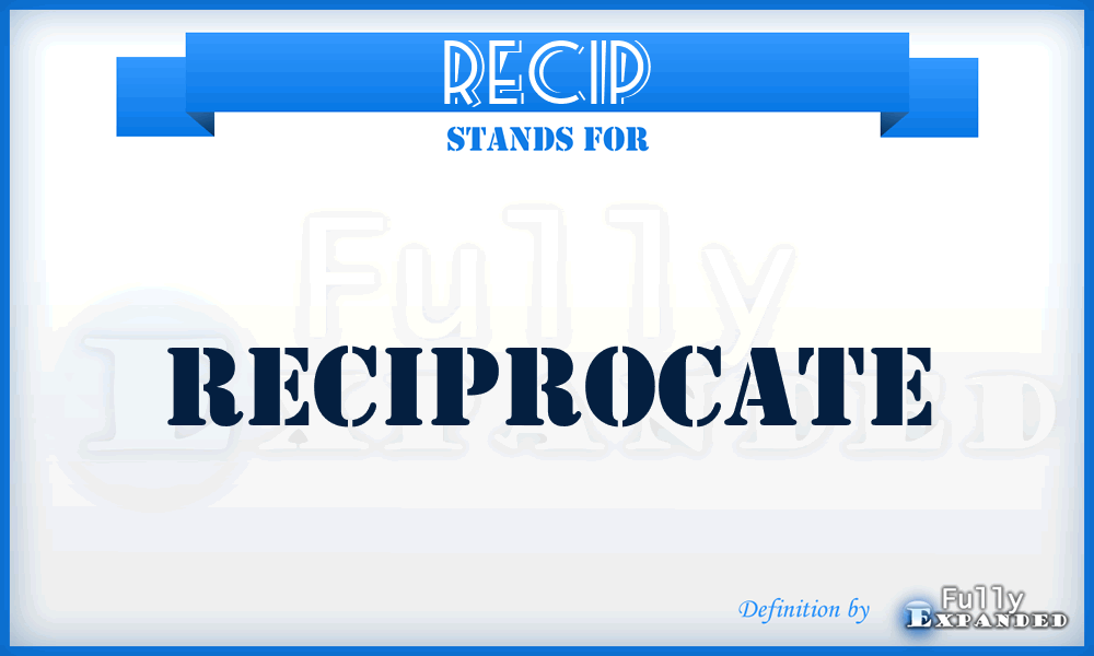 RECIP - Reciprocate