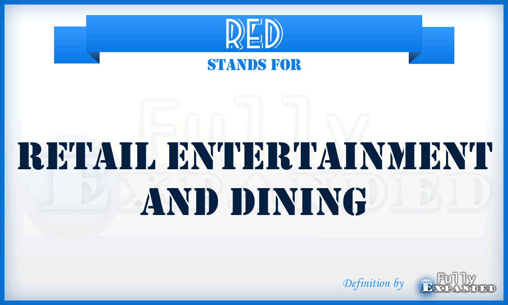 RED - Retail Entertainment And Dining