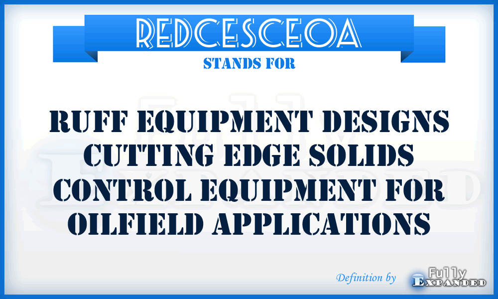 REDCESCEOA - Ruff Equipment Designs Cutting Edge Solids Control Equipment for Oilfield Applications