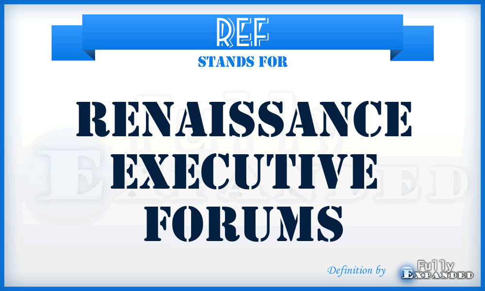 REF - Renaissance Executive Forums