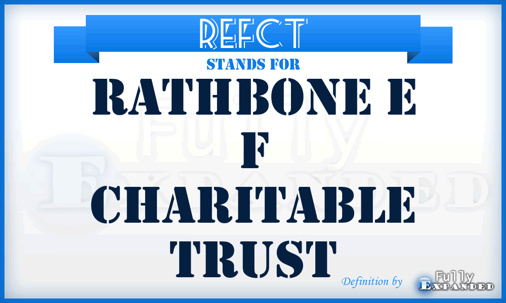 REFCT - Rathbone E F Charitable Trust