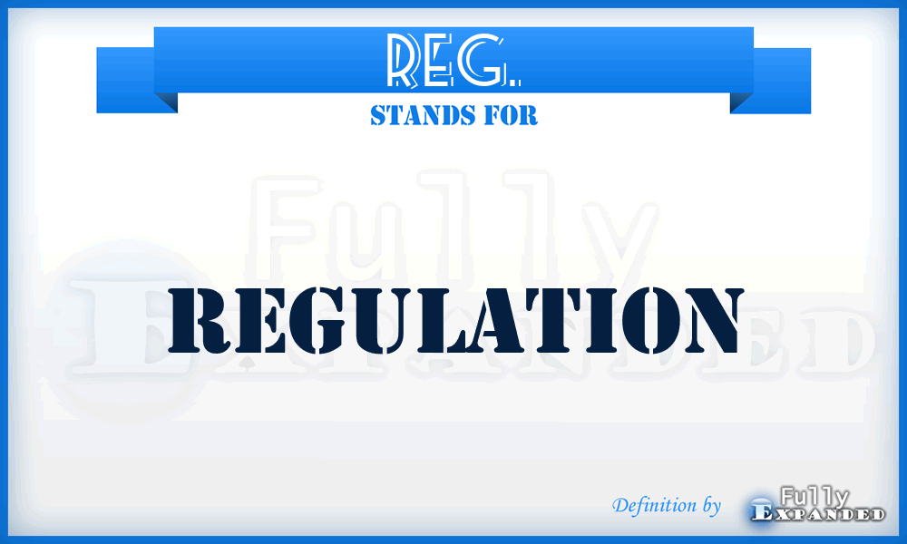 REG. - Regulation
