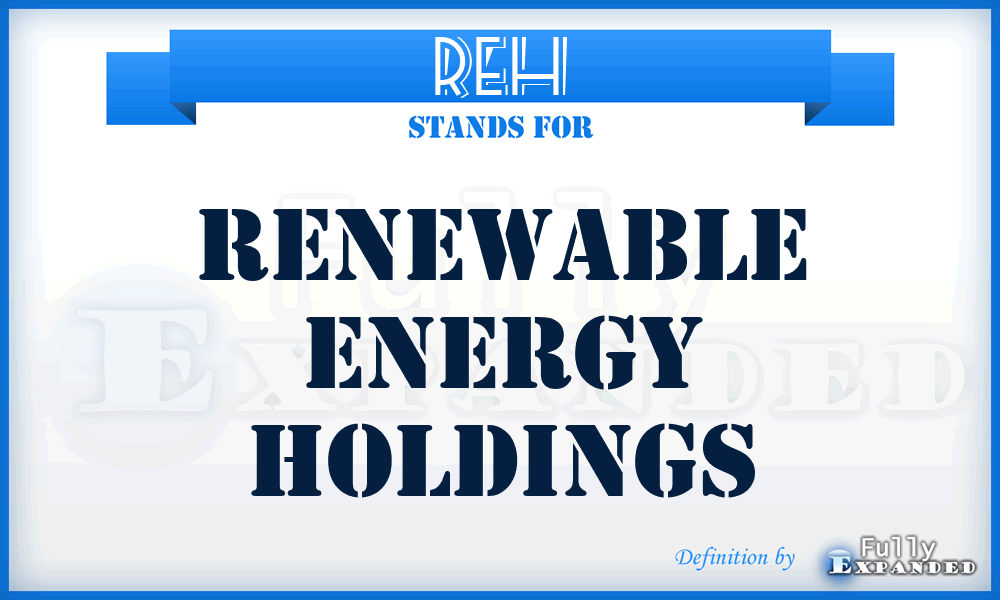 REH - Renewable Energy Holdings