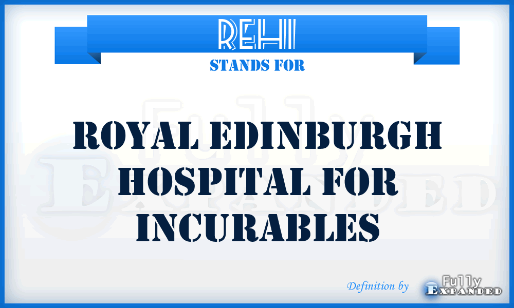 REHI - Royal Edinburgh Hospital for Incurables