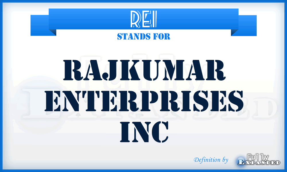 REI - Rajkumar Enterprises Inc