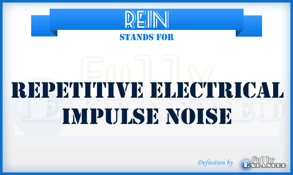 REIN - Repetitive Electrical Impulse Noise