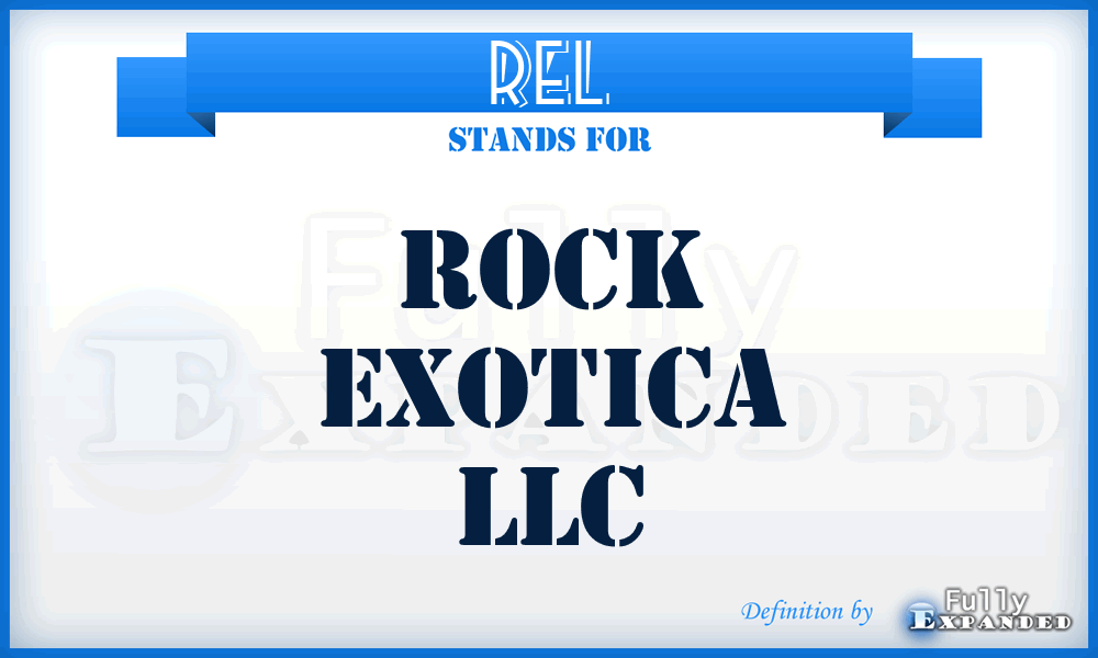 REL - Rock Exotica LLC